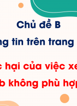 Chủ đề B - Bài 2 Tác hại của việc xem những trang web không phù hợp lứa tuổi